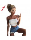 2019 kobiety Crop Tops bez ramiączek elastyczna blusas Boob Bandeau Tube topy biustonosz bielizna piersi Wrap stałe zbiornik biu