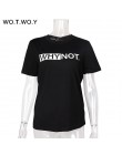 WOTWOY śmieszne litery T Shirt kobiety bawełna lato koszulka z nadrukiem na co dzień topy Tee kobiety z krótkim rękawem kobiet b